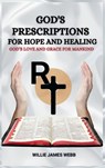 God's Prescriptions for Hope and Healing - Willie James W - 9798991728973