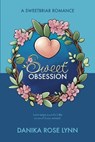 Sweet Obsession - Danika Rose Lynn - 9798991736459