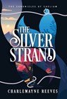 The Silver Strand (The Chronicles of Caelium Book 2) - Reeves - 9798991743655