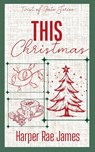This Christmas - Harper Rae James - 9798991814850