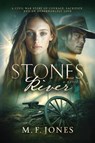 STONES RIVER - M. F. Jones - 9798991820011