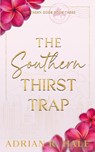 The Southern Thirst Trap - Adrian R. Hale - 9798991871228