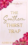 The Southern Thirst Trap - Adrian R. Hale - 9798991871228