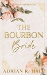 The Bourbon Bride - Adrian R. Hale - 9798991871242