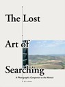 The Lost Art of Searching: A Photographic Companion to the Memoir - T. A. Rhodes - 9798991887229