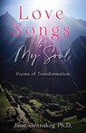 Love Songs to My Soul - Jane Granskog - 9798991896801