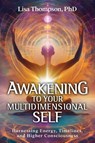 Awakening to Your Multidimensional Self - Lisa Thompson - 9798991896887