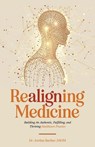 Realigning Medicine: Building an Authentic, Fulfilling, and Thriving Healthcare Practice - Jordan Barber - 9798991911313