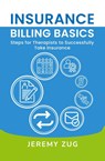 Insurance Billing Basics - Jeremy Zug - 9798991920209