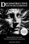 Deconstructive Software Ramblings - Douglas W. Arcuri - 9798991926706