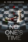 No One's Time - M. von Lindenberg - 9798991962940