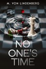 No One's Time - M. von Lindenberg - 9798991962940