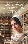 The Amish Widow's Last Stitch - Tracy N Fredrychowski - 9798991998826