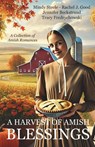 A Harvest of Amish Blessings - Tracy Fredrychowski ; Mindy Steele ; Rachel J Good - 9798991998864