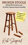 Broken Stools - Kirk Sheppard - 9798992031881