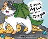 I Think My Cat is a Dragon - Megan Walker - 9798992041606