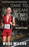 Dare to Dream Scary Fast - Wade Wilson - 9798992052220