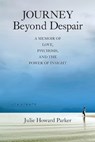 Journey Beyond Despair - Julie Howard Parker - 9798992060508