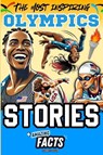 The Most Inspiring Olympics Stories and Amazing Facts for Young Readers - Harris Baker - 9798992061604