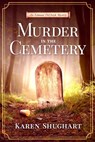 Murder in the Cemetery: An Edmund DeCleryk Mystery - Karen Shughart - 9798992109016