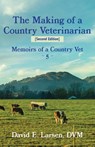 The Making of a Veterinarian & other stories - DVM David E Larsen - 9798992154825