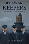 Delaware Keepers - Dave Tabler - 9798992166743