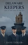 Delaware Keepers - Dave Tabler - 9798992166767
