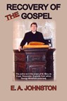 Recovery of the Gospel - E. A. Johnston - 9798992192629