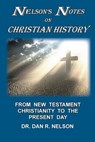 Nelson's Notes on Christian History - Dan R Nelson - 9798992192650