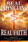 Real Physicians Real Faith - Benjamin R. Doolittle ; David L. Larson - 9798992199505
