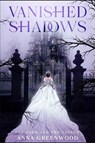 Vanished Shadows - Anna Greenwood - 9798992219432