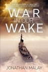 War in Our Wake: A Sailor's True Story of Sweat and Tears at the Bitter End of the Vietnam War - Jonathan Malay - 9798992232301