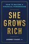 She Grows Rich - Audrey Faust - 9798992257205