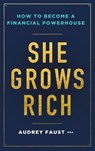 She Grows Rich - Audrey Faust - 9798992257212