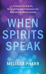 When Spirits Speak - Melissa Pharr - 9798992257304