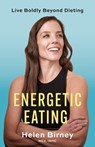 Energetic Eating - Helen Birney - 9798992257359