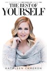 The Best of Yourself: How to Manifest Your Best Damn Life Through You - Kathleen Cameron - 9798992274837