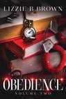 Obedience Volume Two - Lizzie B Brown - 9798992288117