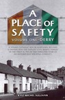 A Place of Safety (vol. one) Derry - Kyle Michel Sullivan - 9798992317701