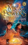 Mica Powers and the Legend of the Superstitions - M. S. V. Walker - 9798992339109