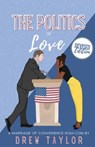 The Politics of Love - Drew Taylor - 9798992416428