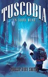 Tuscobia In Your Mind - Phillip Gary Smith - 9798992519693