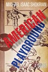 American Playground - Michael Isaac Shokrian - 9798992541700