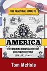 The Practical Guide to America - Tom McHale - 9798992550047
