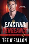 Exacting Vengeance - Tee O'Fallon - 9798992596731