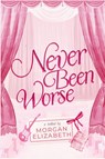 Never Been Worse - Morgan Elizabeth - 9798992629507