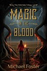 Magic in the Blood - Michael Foster - 9798992634518