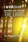 Worship - Roger L. Smith - 9798992660111