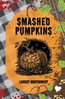 Smashed Pumpkins - Lindsey Montgomery - 9798992709414