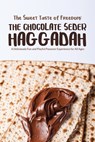 The Sweet Taste of Freedom: The Chocolate Seder Haggadah: A Chocolate-Themed Passover Seder for Kids, Families, and Chocolate Lovers of All Ages - Ben Vorspan - 9798992743401